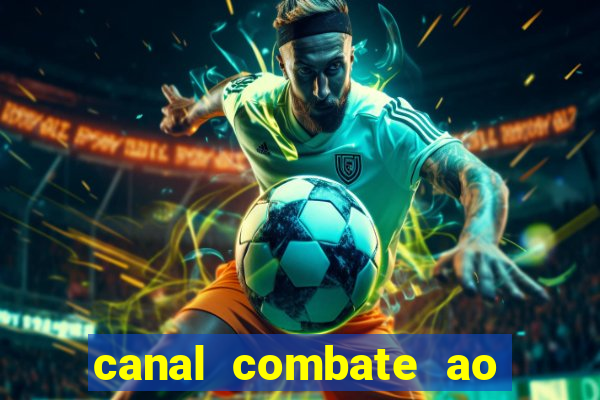 canal combate ao vivo multi canais